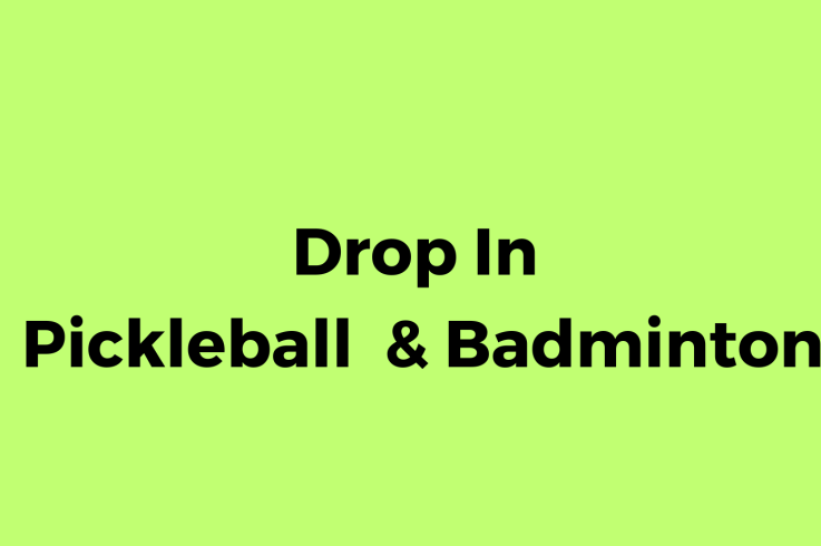 Drop In Pickleball & Badminton