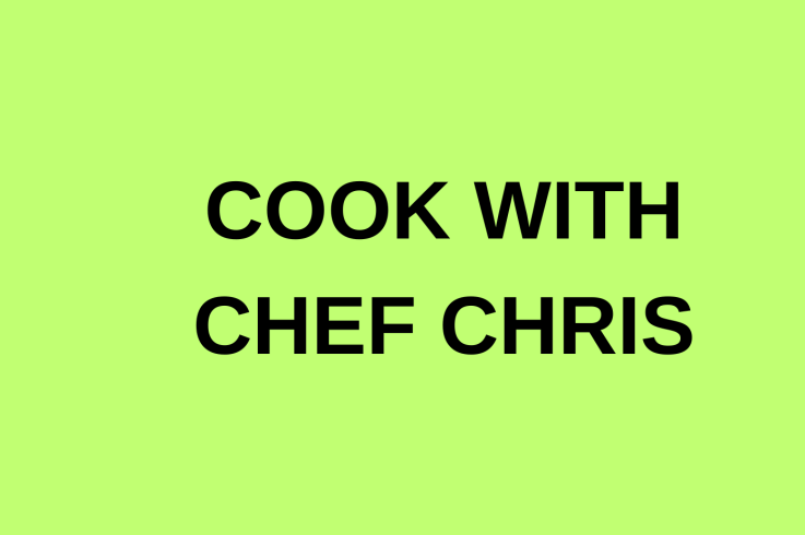 Cook with Chef Chris